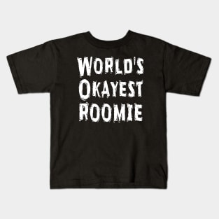 World's Okayest Roomie Kids T-Shirt